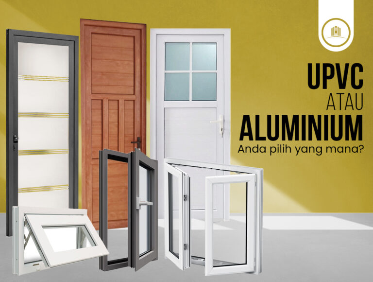 UPVC atau Aluminium, Anda pilih yang mana,?