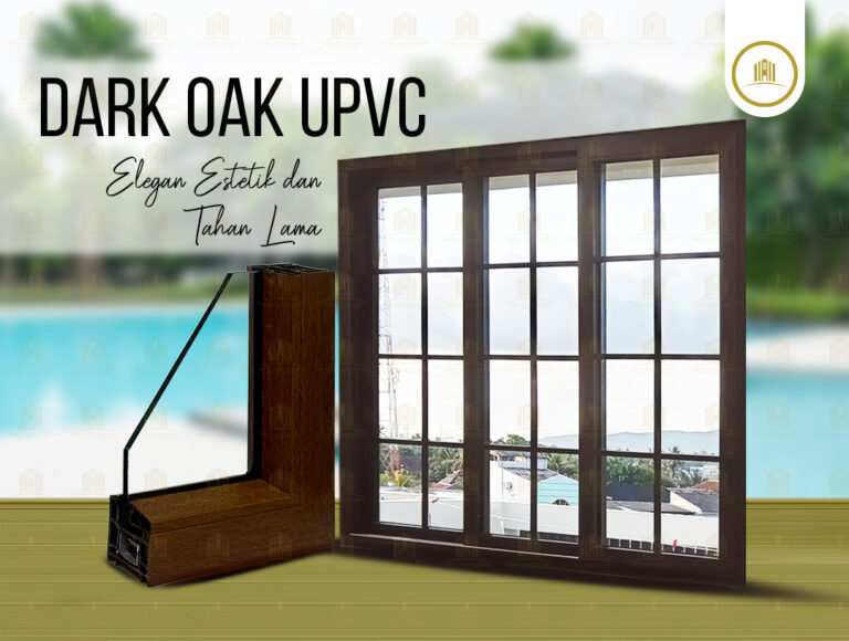 Dark Oak uPVC Elegan, Estetik, dan Tahan Lama