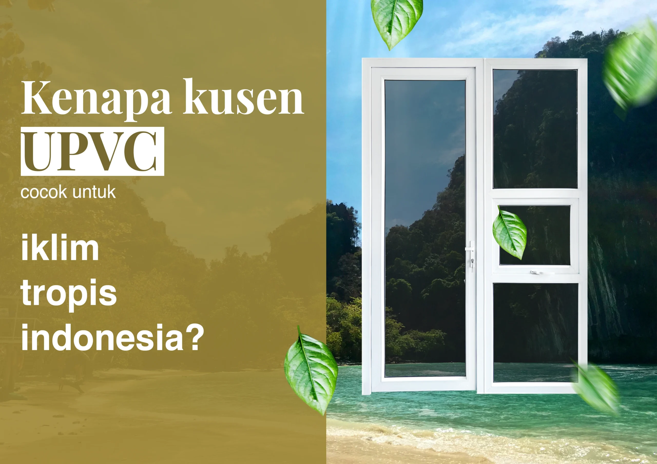 kenapa kusen UPVC cocok untuk iklim tropis Indonesia